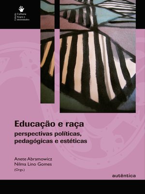 cover image of Educação e raça--Perspectivas políticas, pedagógicas e estéticas